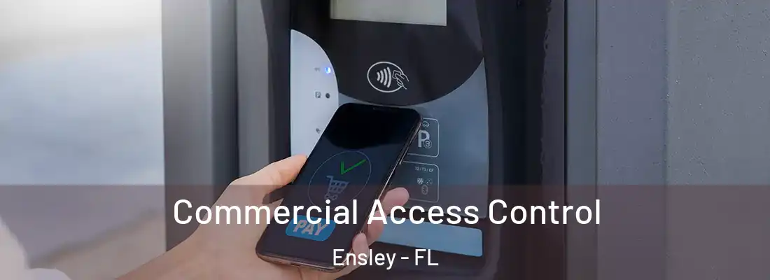  Commercial Access Control Ensley - FL