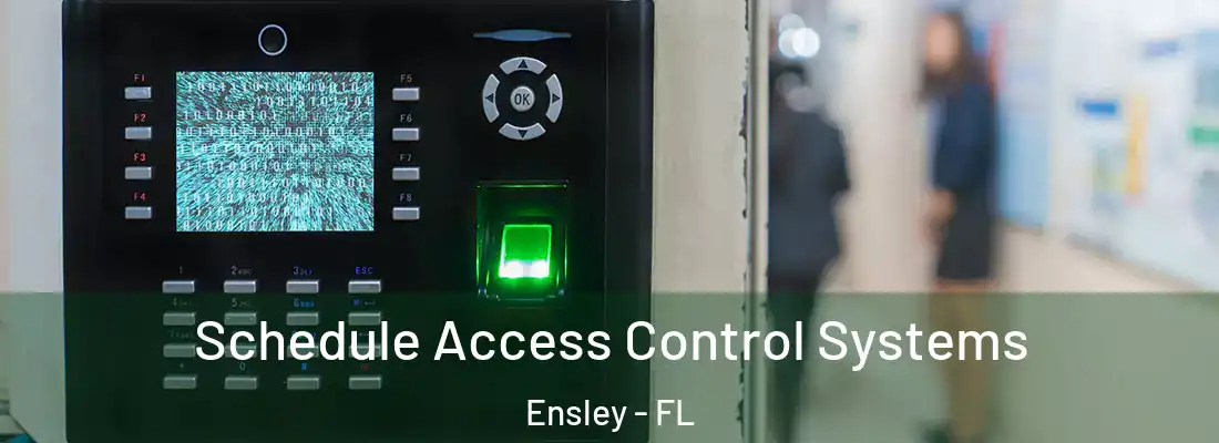  Schedule Access Control Systems Ensley - FL